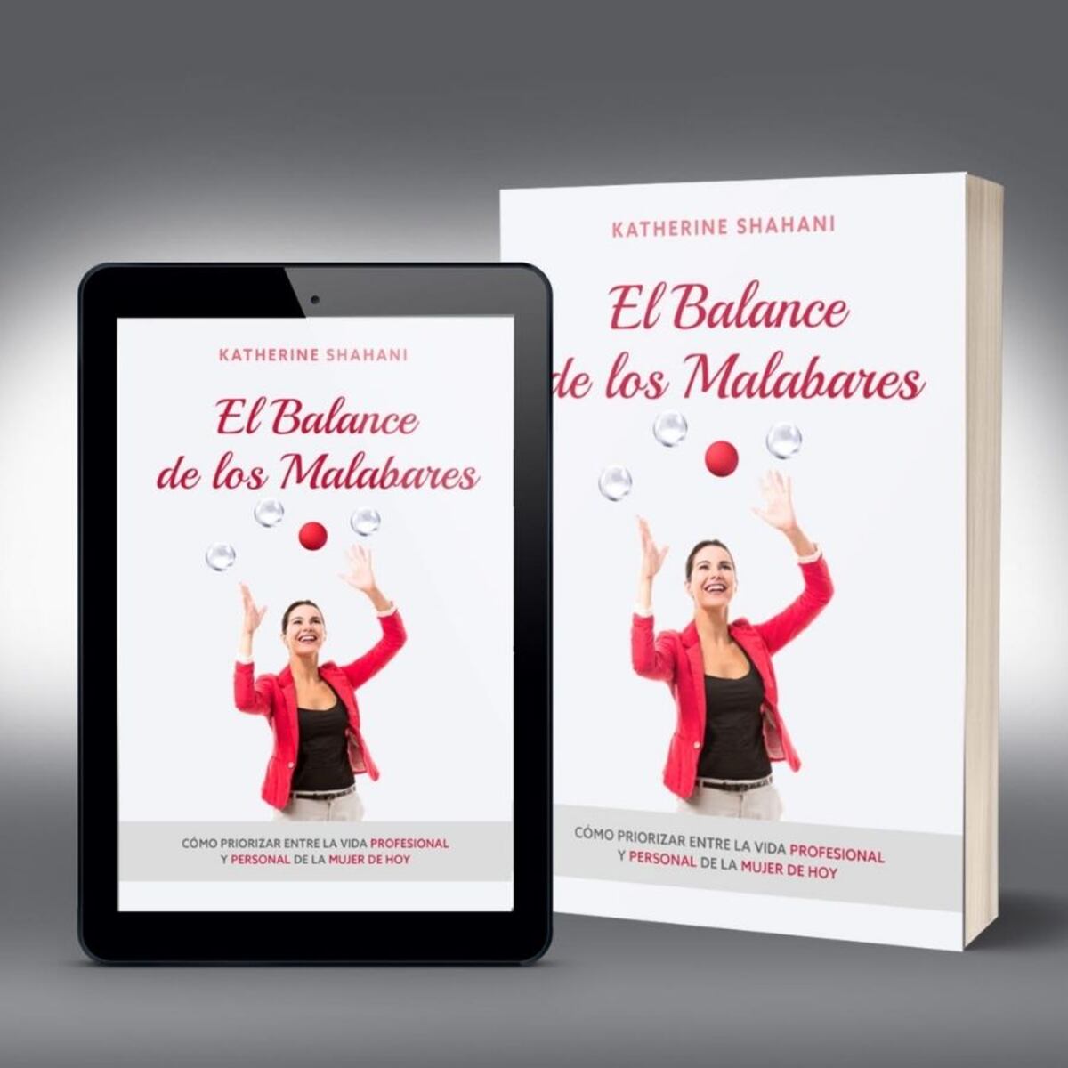 El Balance de los Malabares: el libro para priorizar tu vida personal y profesional