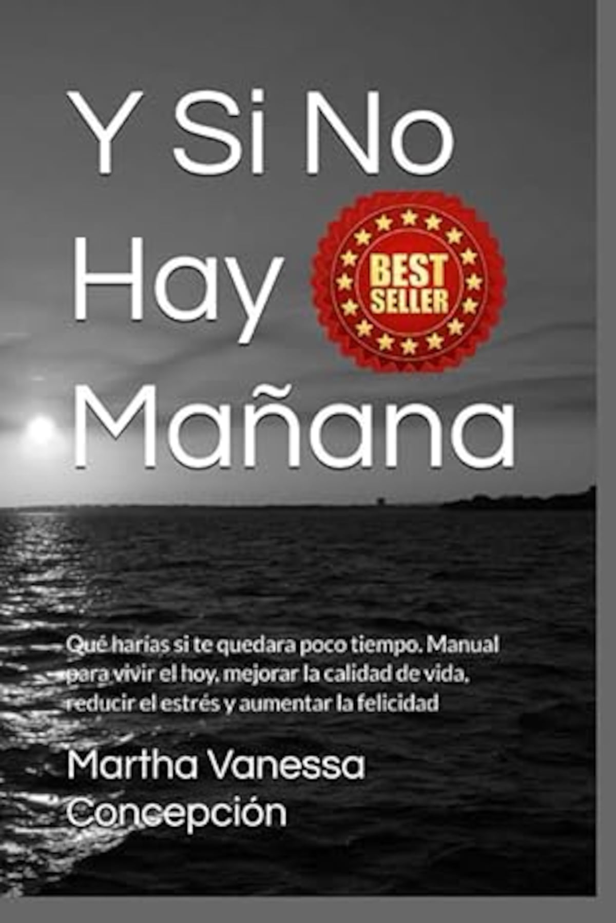 Y si no hay mañana: ¿Qué harías si te quedara poco tiempo? 