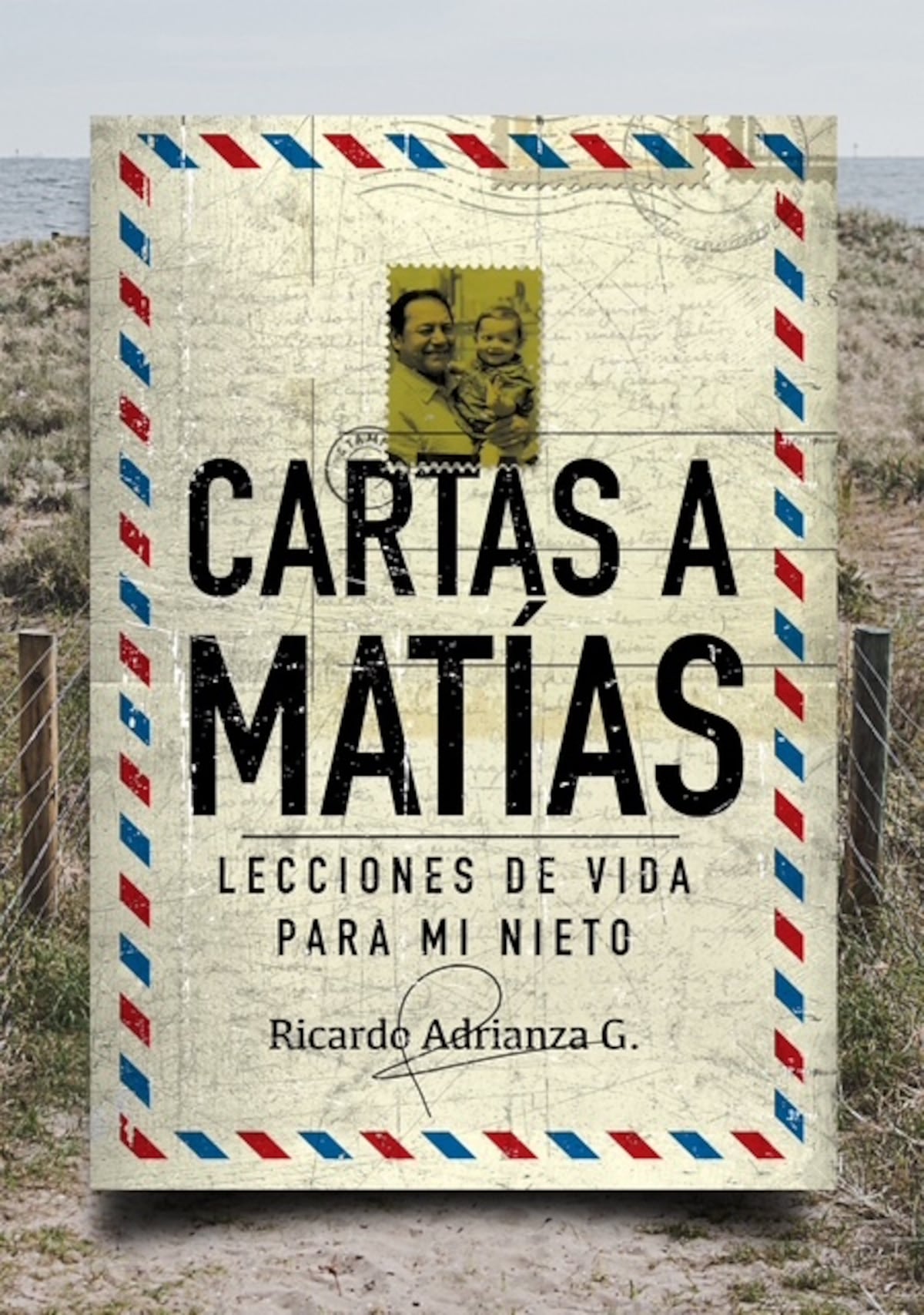 Cartas a Matías, a Ignacio y a Emma, el legado escrito que le dejo a mis nietos