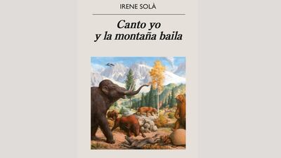‘Canto yo y la montaña baila’, de Irene Solà